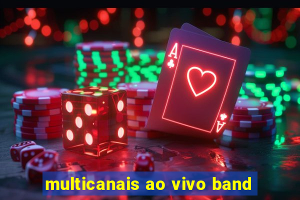 multicanais ao vivo band